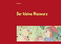 Der kleine Nieswurz - Elke Schindel - E-Book