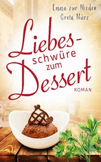 Liebesschwüre zum Dessert - Emma zur Nieden - E-Book