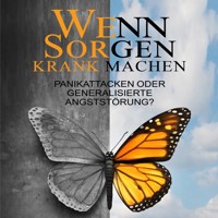 Wenn Sorgen krank machen - Clara A. May - Hörbuch