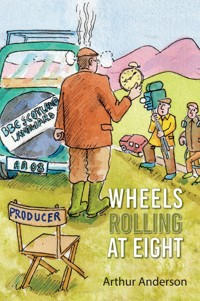 Wheels Rolling at Eight - Arthur Anderson - E-Book
