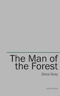 The Man of the Forest - Zane Grey - E-Book