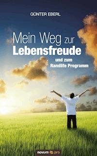 Mein Weg zur Lebensfreude - Günter Eberl - E-Book