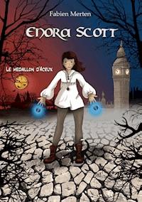 Enora Scott, le médaillon d'Acrux - Fabien Merten - E-Book