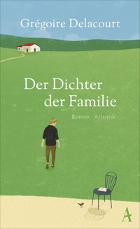 Der Dichter der Familie - Grégoire Delacourt - E-Book
