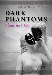 Dark Phantoms: Masks don’t hide - Marina Milutinov - E-Book