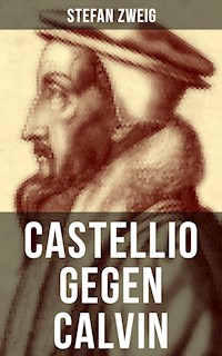 Castellio gegen Calvin - Stefan Zweig - E-Book