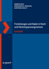Freileitungen und Kabel in Hoch- und Höchstspannungsnetzen kompakt - Markus Palic - E-Book
