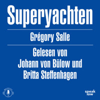 Superyachten - Luxus und Stille im Kapitalozän (Ungekürzt) - Grégory Salle - Hörbuch