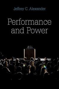 Performance and Power - Jeffrey C. Alexander - E-Book