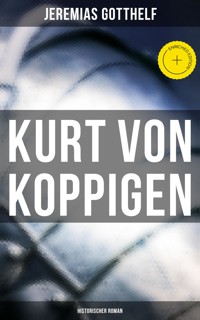Kurt von Koppigen (Historischer Roman) - Jeremias Gotthelf - E-Book