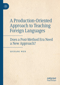 A Production-Oriented Approach to Teaching Foreign Languages - Qiufang Wen - E-Book