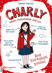 Charly - Meine Chaosfamilie und ich, Band 01 - Tamsyn Murray - E-Book
