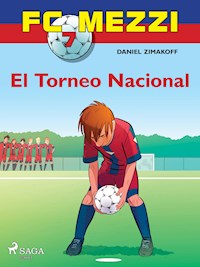 FC Mezzi 7: El Torneo Nacional - Daniel Zimakoff - E-Book
