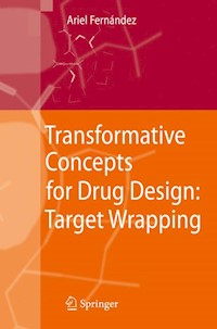 Transformative Concepts for Drug Design: Target Wrapping - Ariel Fernandez - E-Book
