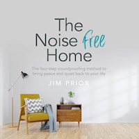 The Noise Free Home - Jim Prior - Hörbuch
