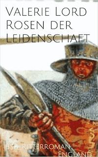 Rosen der Leidenschaft - Valerie  Lord - E-Book