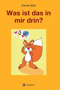 Was ist das in mir drin? - Carolin Zöls - E-Book
