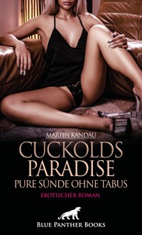 Cuckolds Paradise - Pure Sünde ohne Tabus | Erotischer Roman - Martin Kandau - E-Book
