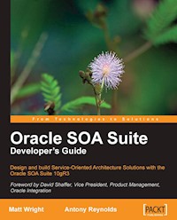 Oracle SOA Suite Developer's Guide - Reynolds Antony - E-Book