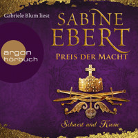 Schwert und Krone - Preis der Macht - Das Barbarossa-Epos, Band 5 (Gekürzte Lesefassung) - Sabine Ebert - Hörbuch
