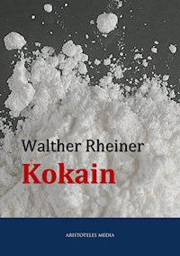 Kokain - Walther Rheiner - E-Book