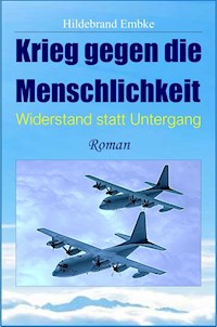 Krieg gegen die Menschlichkeit - Hildebrand Embke - E-Book