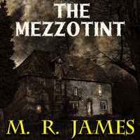 The Mezzotint - M.R. James - Hörbuch