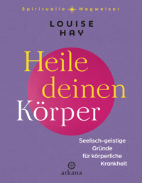 Heile deinen Körper - Louise Hay - E-Book