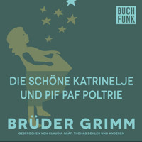 Die schöne Katrinelje und Pif Paf Poltrie - Brüder Grimm - Hörbuch