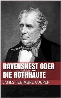 Ravensnest oder die Rothhäute - James Fenimore Cooper - E-Book