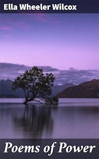 Poems of Power - Ella Wheeler Wilcox - E-Book