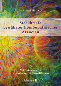 Steckbriefe bewährter homöopathischer Arzneien - Amati Holle - E-Book
