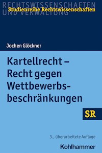 Kartellrecht - Recht gegen Wettbewerbsbeschränkungen - Jochen Glöckner - E-Book
