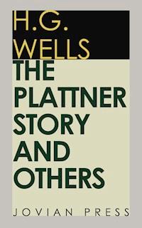The Plattner Story and Others - H G Wells - E-Book