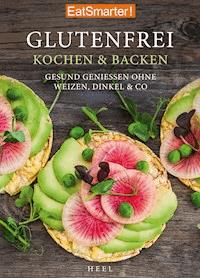 EatSmarter! Glutenfrei Kochen und Backen -  - E-Book