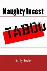 Naughty Incest: Taboo Erotica - Emily Boyle - E-Book
