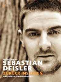 Sebastian Deisler - Zurück ins Leben - Michael Rosentritt - E-Book
