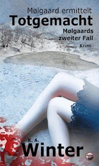 Totgemacht - K. A. Winter - E-Book
