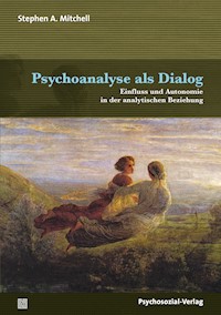 Psychoanalyse als Dialog - Stephen A. Mitchell - E-Book