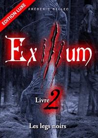 Exilium - Livre 2 : Les legs noirs (édition luxe) - Frédéric Bellec - E-Book
