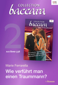 Collection Baccara Band 338 - Teil 2: Wie verführt man einen Traummann? - Marie Ferrarella - E-Book