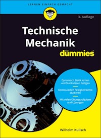Technische Mechanik für Dummies - Wilhelm Kulisch - E-Book