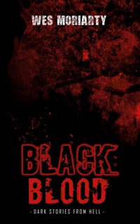 Black Blood - Wes Moriarty - E-Book