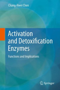 Activation and Detoxification Enzymes - Chang-Hwei Chen - E-Book