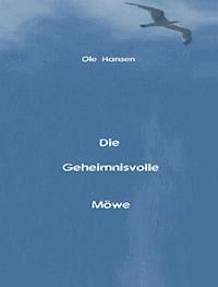 Die Geheimnisvolle Möwe - Ole Hansen - E-Book