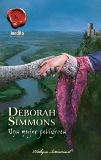Una mujer peligrosa - Deborah Simmons - E-Book