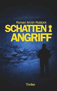 Schattenangriff - Roman Armin Rostock - E-Book