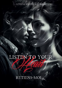 Listen to your Heart - Léticia Joguin-Rouxelle - E-Book