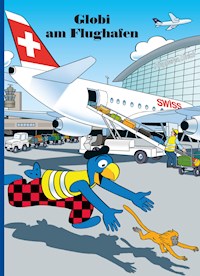 Globi am Flughafen - Jürg Lendenmann - E-Book