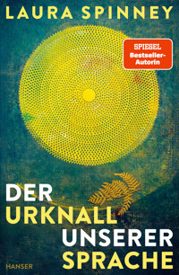 Der Urknall unserer Sprache - Laura Spinney - E-Book